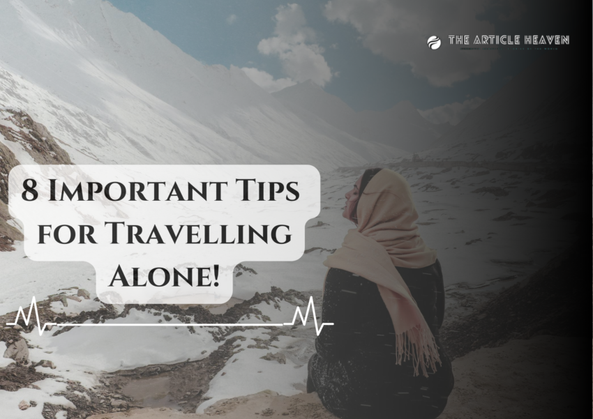 Important 8 Tips to Travel Alone