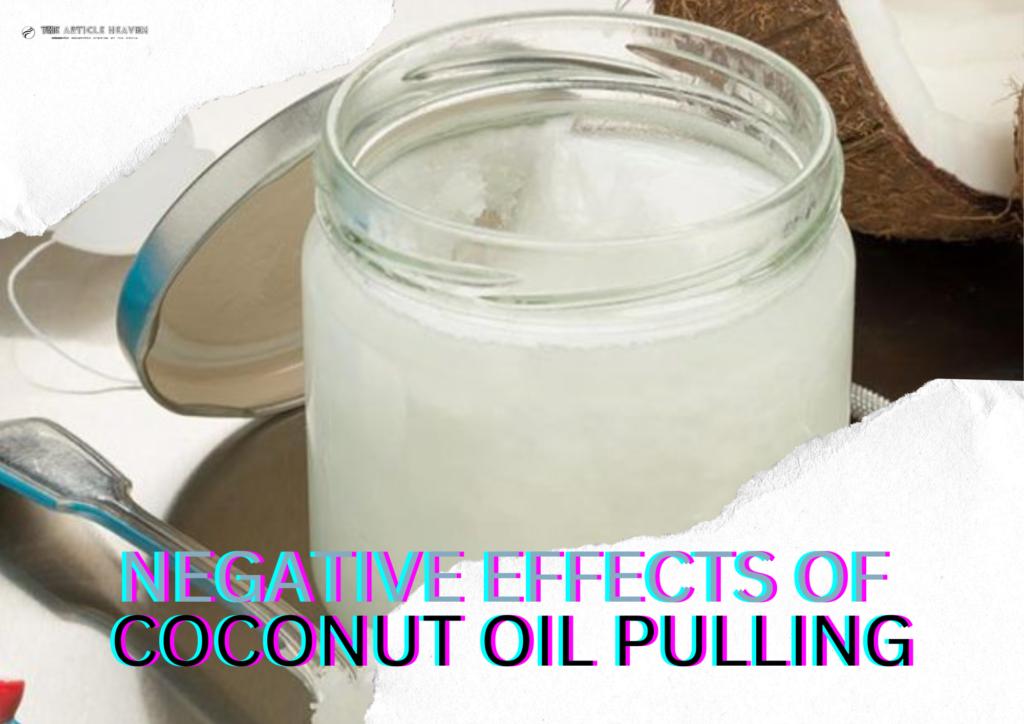 Negative Effects of coconut oil pulling