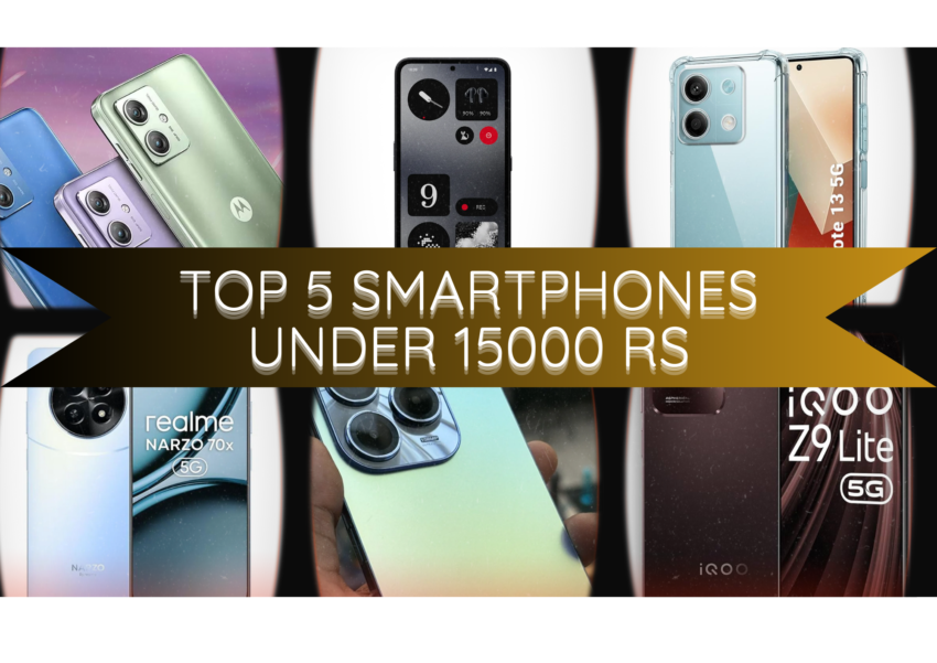 List of Top 5 Smartphone Under Rs 15000