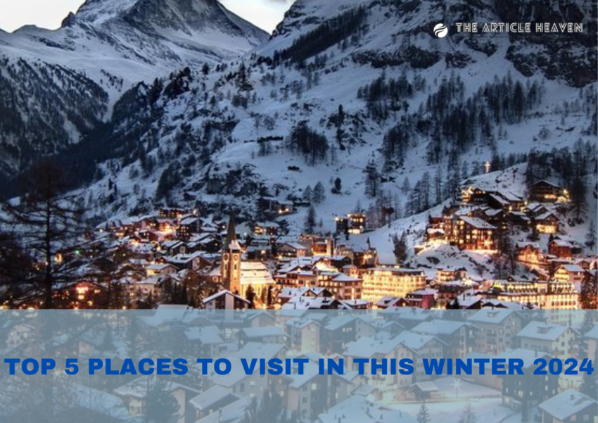 Best 5 places to visit in this winter