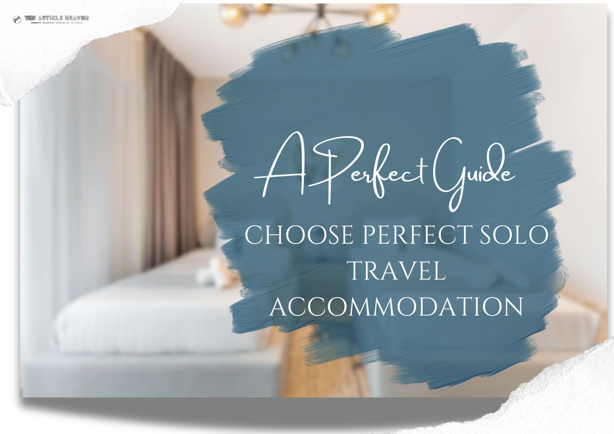 Select Perfect Solo Travel Accommodation: A Perfect Guide