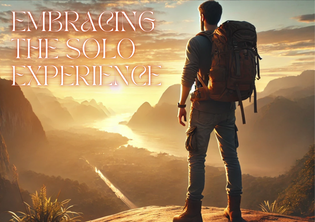 Embracing The Solo Experience Embracing The Solo Experience