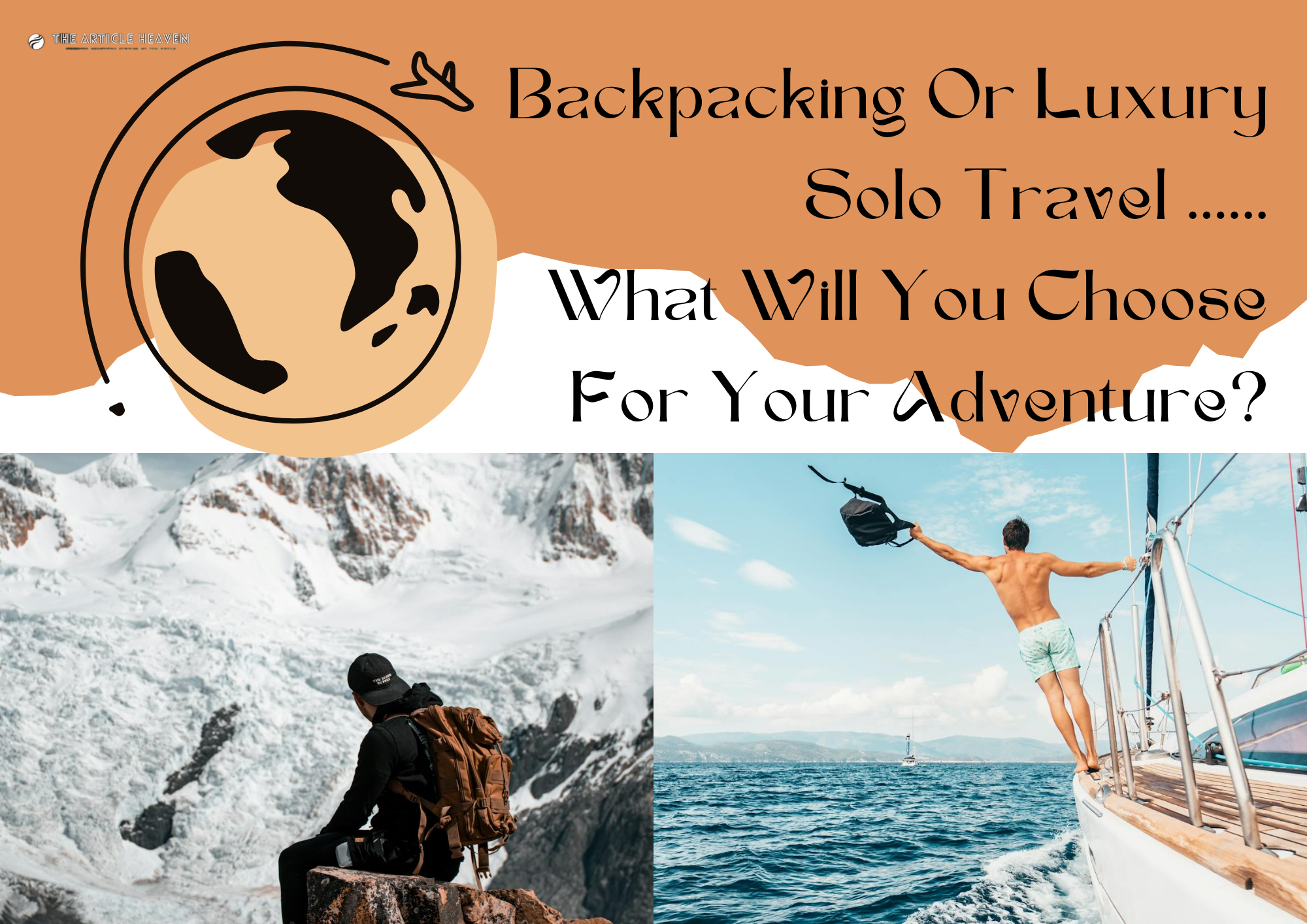 Backpacking vs Luxury Solo Travel: Finding Your Perfect Adventure